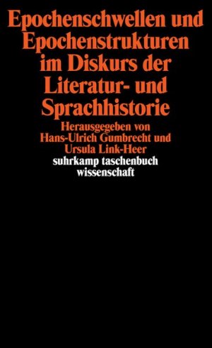 gebrauchtes Buch – Gumbrecht Hans – Epochenschwellen und Epochenstrukturen im Diskurs der Literatur- und Sprachhistorie. (Suhrkamp Taschenbuch Wissenschaft).