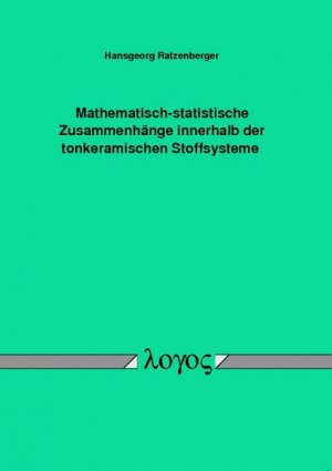 Mathematisch-statistische Zusammenhänge innerhalb der tonkeramischen Stoffsysteme.