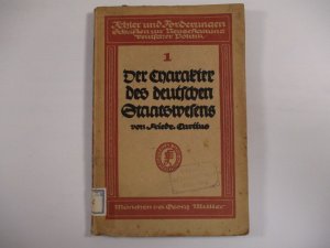 antiquarisches Buch – Friedrich Curtius – Der Charakter des deutschen Staatswesens.