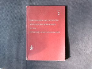 Empfehlungen und Gutachten des Deutschen Ausschusses für das Erziehungs- und Bildungswesen. Folge 2.