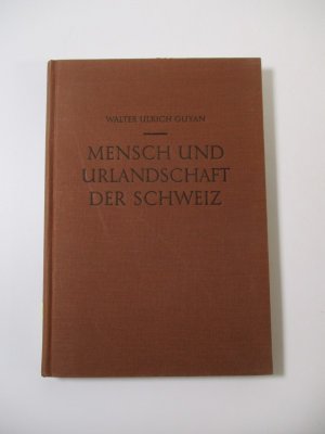 antiquarisches Buch – Guyan, Walter Ulrich – Mensch und Urlandschaft der Schweiz.