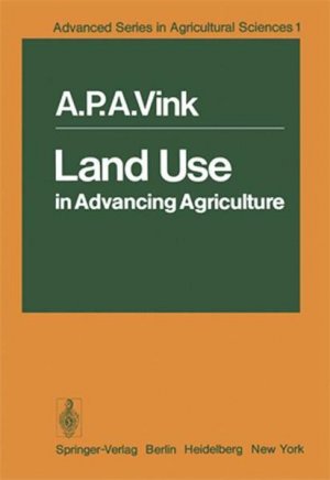 Land Use in Advancing Agriculture. (Advanced Series in Agricultural Sciences, 1).