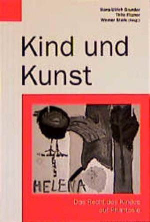 gebrauchtes Buch – Grunder Hans, U – Kind und Kunst: Das Recht des Kindes auf Phantasie. Das Recht des Kindes auf Phantasie.