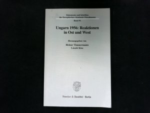 gebrauchtes Buch – Timmermann, Heiner und Laszló Kiss – Ungarn 1956: Reaktionen in Ost und West. (Dokumente und Schriften der Europäischen Akademie Otzenhausen; EAO 91).