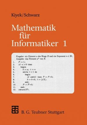 gebrauchtes Buch – Schwarz, Friedrich und Karl-Heinz Kiyek – Mathematik für Informatiker, Bd.1 (Leitfäden und Monographien der Informatik).