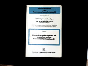 Entwicklungstendenzen im schweizerischen Konsumentenkreditrecht : zu d. Entwürfen e. neuen Konsumkreditgesetzes / Schriftenreihe zum Konsumentenschutzrecht ; Bd. 1