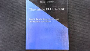 gebrauchtes Buch – Diemar, Ute – Theoretische Elektrotechnik, Bd. 4., Beschreibung, Berechnung und Synthese von Feldern