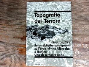 gebrauchtes Buch – Rürup, Reinhard, Frank Dingel Thomas Friedrich u. a. – Topografia del Terrore: Gestapo, SS e Reichssicherheitshauptamt sull'area "Prinz Albrecht" a Berlino. Una documentazione.