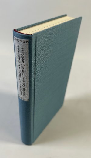 Orthotypographia - Lateinisch/Deutsch (Nachdruck). (= Nachdruck der Ausgabe Leipzig 1608 / 1634. Herausgegeben von Martin Boghardt Frans A. Janssen und Walter Wilkes).