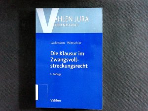 gebrauchtes Buch – Lackmann, Rolf und Johannes Wittschier – Die Klausur im Zwangsvollstreckungsrecht. (Vahlen Jura. Referendariat).