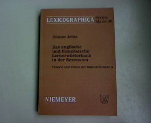 Das englische und französische Lernerwörterbuch in der Rezension. Theorie und Praxis der Wörterbuchkritik. Series Maior 30.