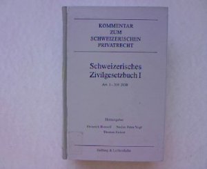 Schweizerisches Zivilgesetzbuch 1. Art. 1 - 359 ZGB Kommentar zum Schweizerischen Privatrecht.