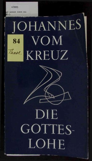 Die Gotteslohe. Auswahl aus Seinen Werken Übetragen und Eingeleitet.