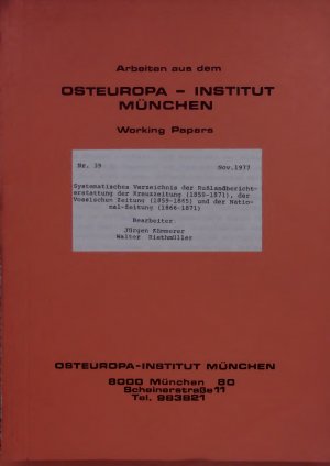 gebrauchtes Buch – Riethmüller, Jürgen Kümmerer, Walter – Systematisches Verzeichnis der Rußlandbericht­erstattung der Kreuzzeitung (1859-1871), der Vossischen Zeitung (1859-1865) und der National-Zeitung (1866-1871). Arbeiten aus dem, Working Papers. OSTEUROPA-INSTITUT MÜNCHEN. Nr. 39, Nov. 1977