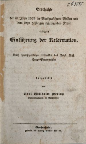 antiquarisches Buch – Hering, Carl Wilhelm – Geschichte der im Jahre 1539 im Markgrafenthume Meißen und dem dazu gehörigen thüringischen Kreise erfolgten Einführung der Reformation.