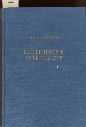 Esosterische Astrologie. Eine Abhandlung über die Sieben Strahlen. Band 2.