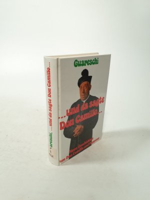 ...und da sagte Don Camillo... Neue Geschichten um Don Camillo und Peppone.