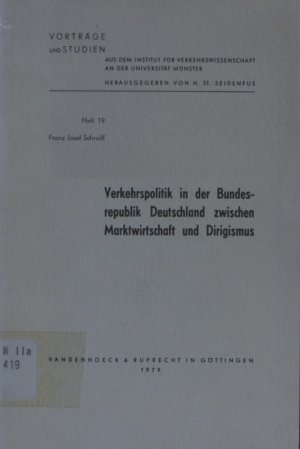 gebrauchtes Buch – Schroiff, Franz Josef – Verkehrspolitik in der Bundesrepublik Deutschland zwischen Marktwirtschaft und Dirigismus Westfälische Wilhelms-Universität Münster. Institut für Verkehrswissenschaft: Vorträge und Studien aus dem Institut für Verkehrswissenschaft an der Universität Münster ; H. 19