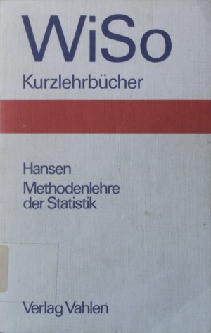 Methodenlehre der Statistik von / WiSo-Kurzlehrbücher; Vahlens Handbücher der Wirtschafts- und Sozialwissenschaften