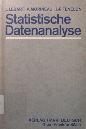 gebrauchtes Buch – Lebart, Ludovic – Statistische Datenanalyse Ludovic Lebart ; Alain Morineau ; Jean-Pierre Fénelon. In dt. Sprache hrsg. von Olaf Bunke. [Übers.: Horst Weinert]