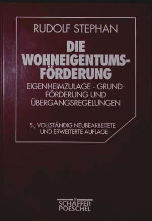 Die Wohneigentumsförderung. Eigenheimzulage, Grundförderung und Übergangsregelungen.