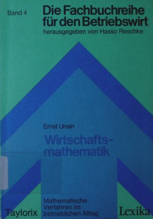 Wirtschaftsmathematik. [mathematische Verfahren im betrieblichen Alltag].