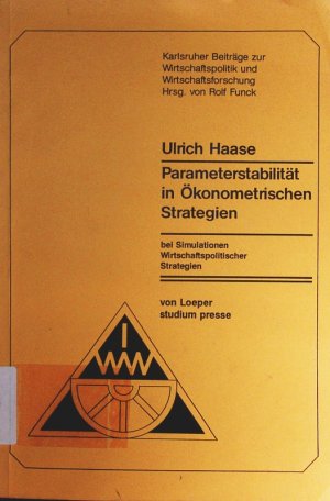 Parameterstabilität in ökonometrischen Modellen. bei Simulationen wirtschaftspolitischer Strategien.