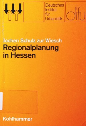 Regionalplanung in Hessen. ein Beitrag zur empirischen Planungsforschung.