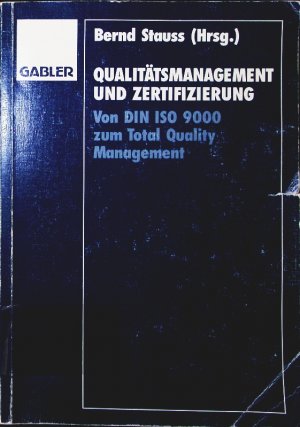 gebrauchtes Buch – Bernd Stauss – Qualitätsmanagement und Zertifizierung. von DIN ISO 9000 zum Total Quality Management.