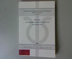 Bibliographie deutschsprachiger psychologischer Dissertationen aus dem Jahre 1981. Schriftenreihe der Zentralstelle für psychologische Information und Dokumentation an der Universität Trier, Band 14.