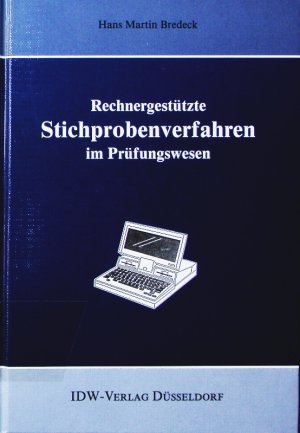 gebrauchtes Buch – Bredeck, Hans Martin – Rechnergestützte Stichprobenverfahren im Prüfungswesen. Darstellung von Annahme- und Schätzstichprobe sowie Gegenüberstellung der Anwendungsmöglichkeiten statistischer Tabellenwerke und des PC-Programms RSW.