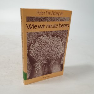 gebrauchtes Buch – Kaspar, Peter Paul – Wie wir heute beten.