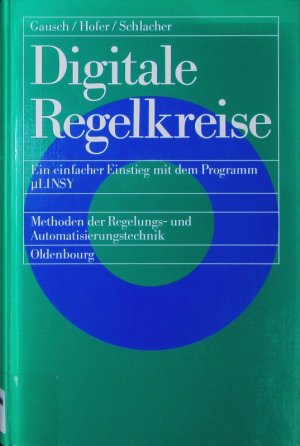 Digitale Regelkreise. Ein einfacher Einstieg mit dem Programm [My]LINSY.