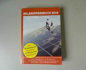 Solaradressbuch 2004: Mit  Marktübersicht Wechselrichter und Solarkollektoren. 5 Auflage.