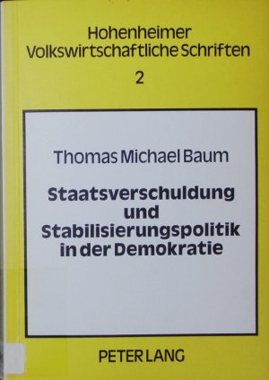 Staatsverschuldung und Stabilisierungspolitik in der Demokratie.