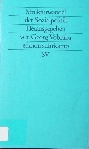 gebrauchtes Buch – Georg Vobruba – Strukturwandel der Sozialpolitik. Lohnarbeitszentrierte Sozialpolitik und soziale Grundsicherung.