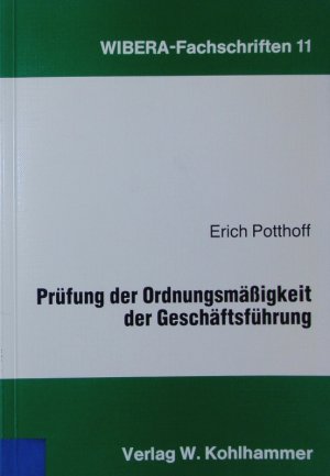 Prüfung der Ordnungsmäßigkeit der Geschäftsführung. Ein betriebswirtschaftlicher Kommentar.