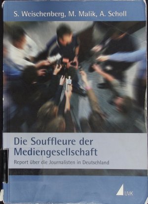 gebrauchtes Buch – Siegfried Weischenberg – Die Souffleure der Mediengesellschaft. Report über die Journalisten in Deutschland.