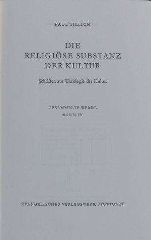 Die religiöse Substanz der Kultur. Schriften zur Theologie der Kultur.