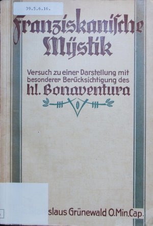 antiquarisches Buch – Stanislaus Grünewald – Franziskanische Mystik. Versuch einer Darstellung mit besonderer Berücksichtigung des hl. Bonaventura.