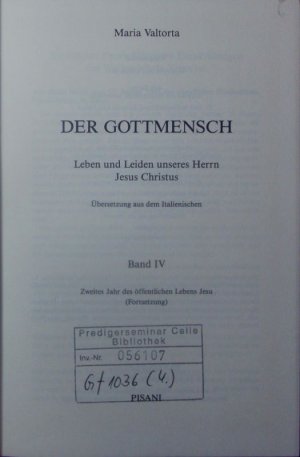 Der Gottmensch ; 4. Zweites Jahr des öffentlichen Lebens Jesu (Forts.).