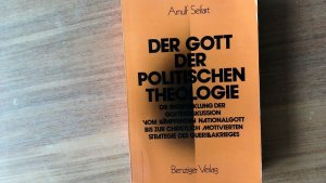 gebrauchtes Buch – Arnulf Seifart – Der Gott der "politischen Theologie". Die Entwicklung der Gottesdiskussion vom kämpfenden Nationalgott bis zur christlich motivierten Strategie des Guerillakrieges.