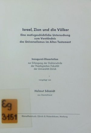 Israel, Zion und die Völker. Eine motivgeschichtliche Untersuchung zum Verständnis des Universalismus im Alten Testament.