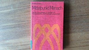 gebrauchtes Buch – Friedrich Hahn – Mittelpunkt Mensch. Große Lebensfragen im Spiegel von Kurzgeschichte und Theologie unserer Zeit.