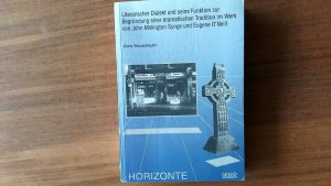 Literarischer Dialekt und seine Funktion zur Begründung einer dramatischen Tradition im Werk von John Millington Synge und Eugene O'Neill.