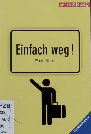 gebrauchtes Buch – Werner Färber – Einfach weg!