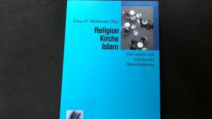 Religion - Kirche - Islam. Eine soziale und diakonische Herausforderung.