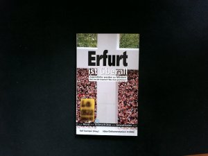 gebrauchtes Buch – Erfurt ist überall. Jugendliche werden zu Mördern ; Was sind die Ursachen? Was muss geschehen?