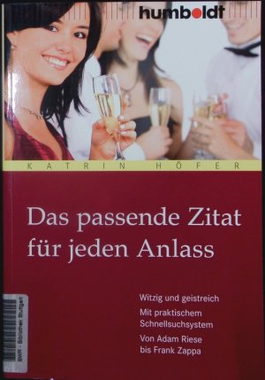 gebrauchtes Buch – Katrin Höfer – Das passende Zitat für jeden Anlass. Witzig und geistreich.