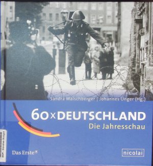 gebrauchtes Buch – Arbeitsgemeinschaft der Öffentlich-Rechtlichen Rundfunkanstalten der Bundesrepublik Deutschland – 60 x Deutschland. Die Jahresschau.